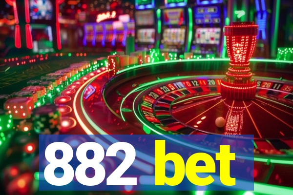 882 bet